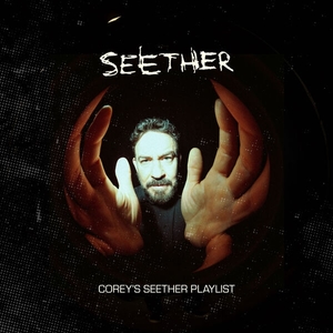 Corey’s Seether Playlist